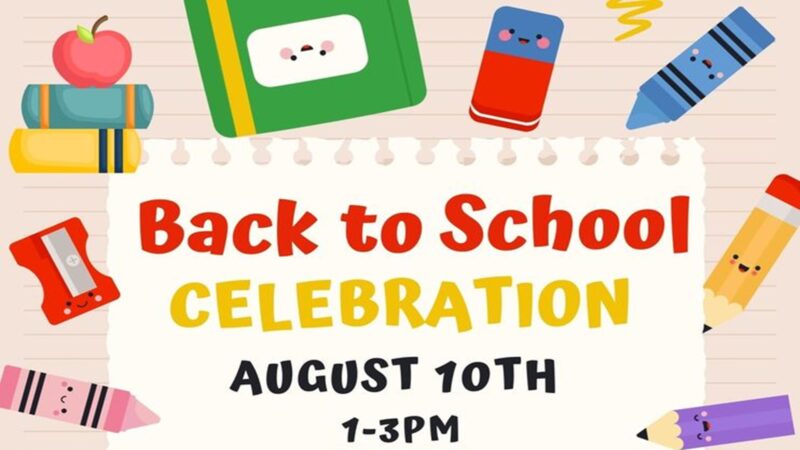 Back To School Celebration - August 10th 1-3 pm